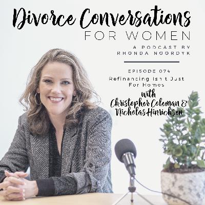 Episode 074: Refinancing Isn't Just For Homes with Christopher Coleman & Nicholas Hinrichsen Episode 074: Refinancing Isn't Just For Homes with Christopher Coleman & Nicholas Hinrichsen