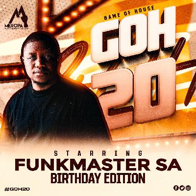 Game Of House 20 [Birthday Mix] Starring Funkmaster SA