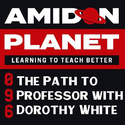 E096: The Path to Professor with Dorothy White