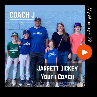 Youth Coach Jarrett Dickey: My Ministry · 29 Youth Coach Jarrett Dickey: My Ministry · 29