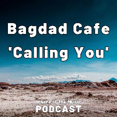 How the Magic is Done. "Calling You" – Bagdad Cafe