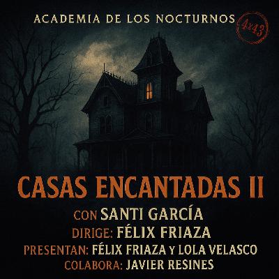 4x43 - Casas encantadas II - Santi García