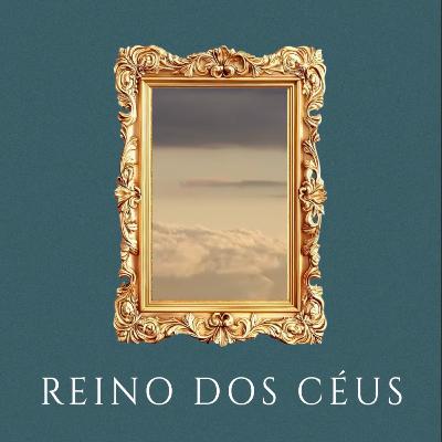 Reino dos Céus | Pr. Filipe Pimentel - Ep.1
