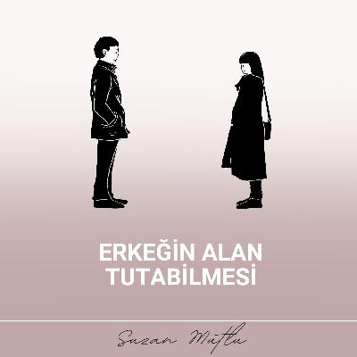 ERKEĞİN ALAN TUTABİLMESİ