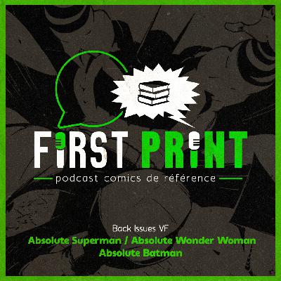 Nos chroniques sur : Absolute Superman, Absolute Wonder Woman et Absolute Batman ! [Back Issues VF]