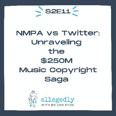 NMPA vs Twitter: Unraveling the $250M Music Copyright Saga | Allegedly Podcast NMPA vs Twitter: Unraveling the $250M Music Copyright Saga | Allegedly Podcast