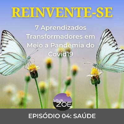 Reinvente-se - EP04: Saúde Reinvente-se - EP04: Saúde