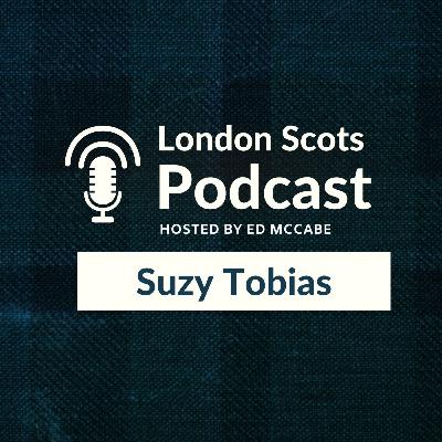 London Scots Podcast with Suzy Tobias