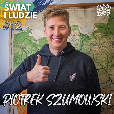 Piotrek Szumowski o życiu komika-podróżnika, który pojawia się i znika oraz poznaniu w podróży odpowiedzi na pytanie niezadane.