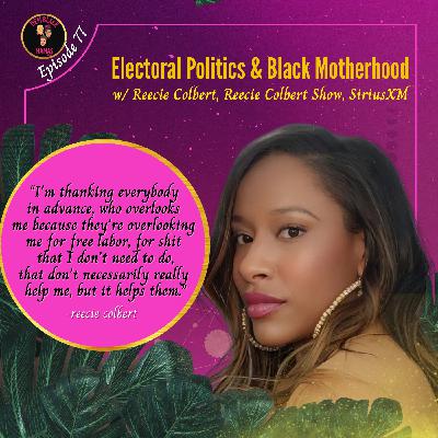 DBM Ep 77: Electoral Politics & Black Motherhood w/ Reecie Colbert
