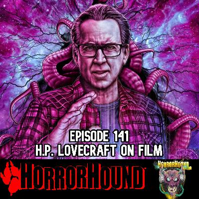 HorrorHound Radio Episode 141: H.P. Lovecraft on Film