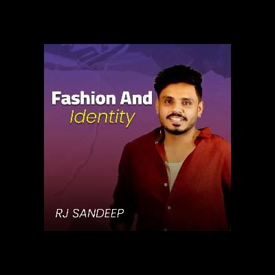 Fashion and Identity | FASHION REDEFINES SEASON 2