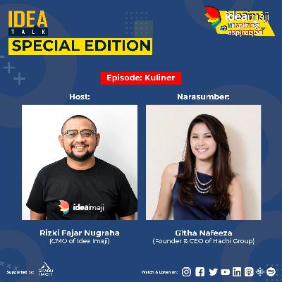 IdeaTalk #7 SPECIAL EDITION! Inspiring Aspiration - Kuliner IdeaTalk #7 SPECIAL EDITION! Inspiring Aspiration - Kuliner