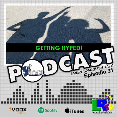 3HOOD – GETTING HYPED . Episodio 31