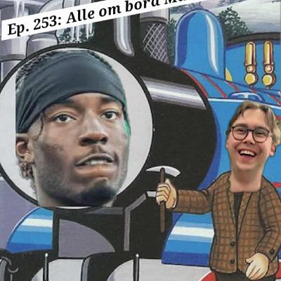 Ep 253: Alle ombord på  Madueke-toget!