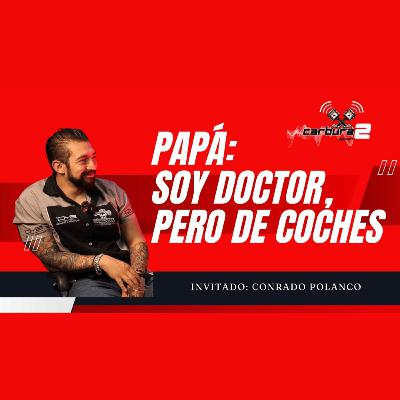 Episodio 01 | Papá soy doctor, pero de coches | ft Conrado Polanco