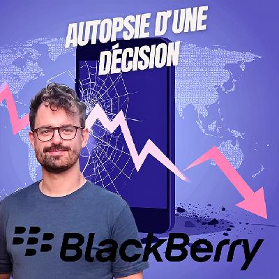 Quand l’arrogance devient stratégie - Blackberry - Autopsie d'une décision