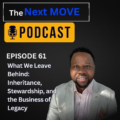 What We Leave Behind: Inheritance, Stewardship, and the Business of Legacy What We Leave Behind: Inheritance, Stewardship, and the Business of Legacy