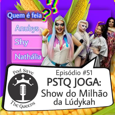 #51_PSTQ Joga: show do milhão da Lúdykah