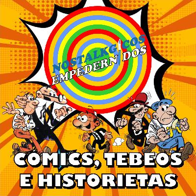 NosTALKgicos Empedernidos - Programa 27 - CÓMICS, TEBEOS E HISTORIETAS NosTALKgicos Empedernidos - Programa 27 - CÓMICS, TEBEOS E HISTORIETAS