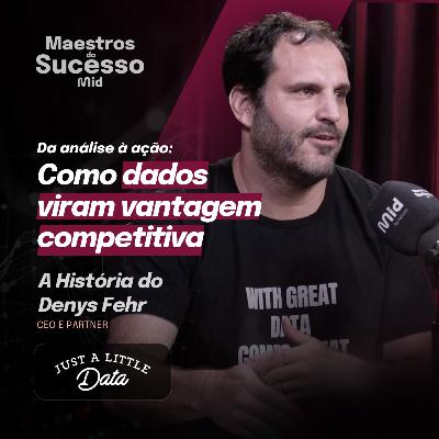 DATA DRIVEN NA PRÁTICA: COMO AS EMPRESAS USAM DADOS PARA CRESCER (Just) | Maestros do Sucesso #36 DATA DRIVEN NA PRÁTICA: COMO AS EMPRESAS USAM DADOS PARA CRESCER (Just) | Maestros do Sucesso #36