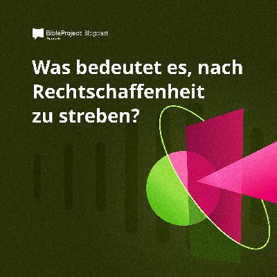 Was bedeutet es, nach Rechtschaffenheit zu streben?