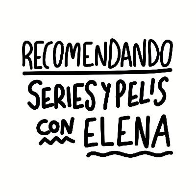 recomendando series y pelis con Elena