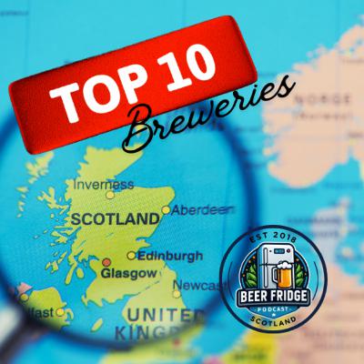 Top 10 Scottish Breweries Vol 3