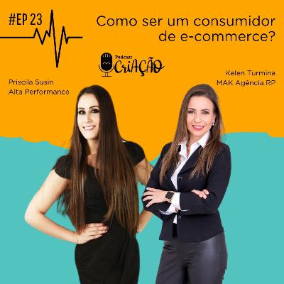 #EP23 / Como ser um consumidor de e-commerce