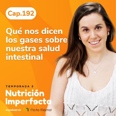 192. Qué nos dicen los gases sobre nuestra salud intestinal