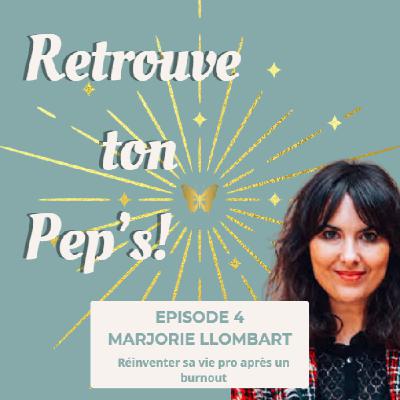 Épisode 4 - Réinventer sa vie pro après un burnout : l’éclairage puissant de Marjorie Llombart