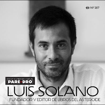 T11 E3 Luis Solano, editor de Libros del Asteroide
