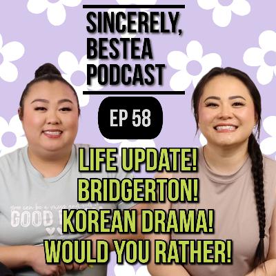 Life Update! We Talk About Bridgerton! Korean Drama! And Would You Rather!?