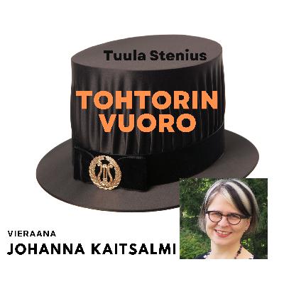 Johanna Kaitsalmen neuvo lapsen kuuntelemiseksi on helppo: ole välillä hiljaa.