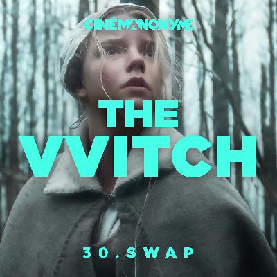 30 - [SWAP] - The VVitch