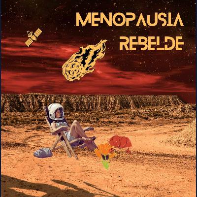 MENOPAUSIA REBELDE PROGRAMA PILOTO MENOPAUSIA REBELDE PROGRAMA PILOTO