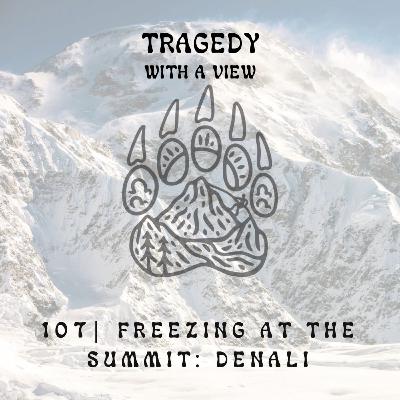 107 | Freezing at the Summit: Denali