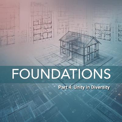 Foundations - Part 4: Unity in Diversity | Pastor Phil Holcomb Foundations - Part 4: Unity in Diversity | Pastor Phil Holcomb