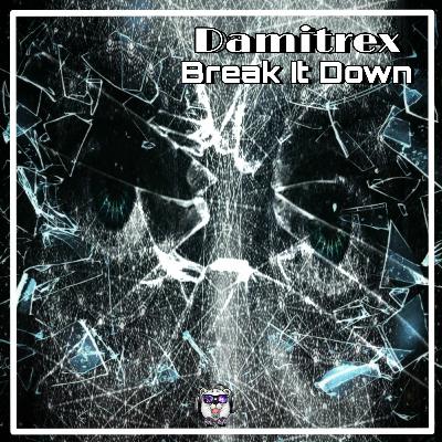 Damitrex - Break It Down
