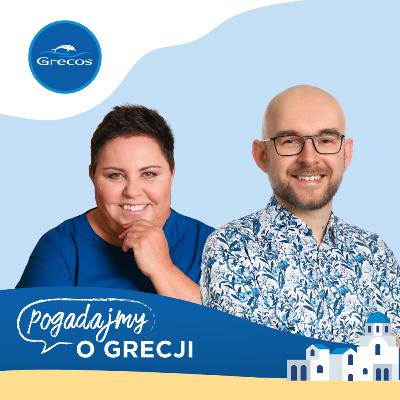 Dorota Wellman, Tomasz Kozłowski i grecka różnorodność | Podcast Grecosa "Pogadajmy o Grecji"