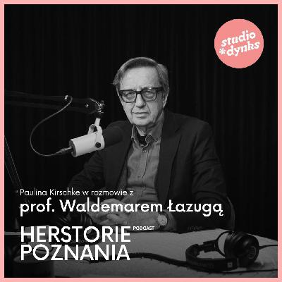 Herstorie Poznania (17) Rozmowa z prof. Waldemarem Łazugą o rodzinie Drwęskich
