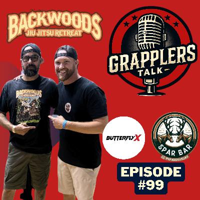 Episode #99- Backwoods BJJ Retreat