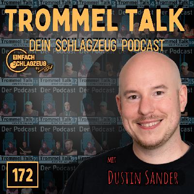 Dustin Sander - Wenn das Schlagzeug das Leben schreibt - Trommel Talk Podcast Folge 172 mit Dustin Sander