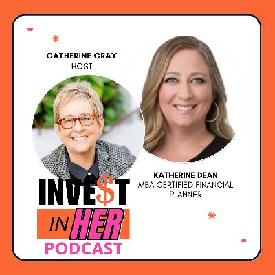 Building Women's Wealth with Katherine Dean and Host Catherine Gray Ep. 452