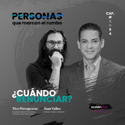 Cap. 2055 - ¿Cuándo renunciar? con Juan Valles Cap. 2055 - ¿Cuándo renunciar? con Juan Valles