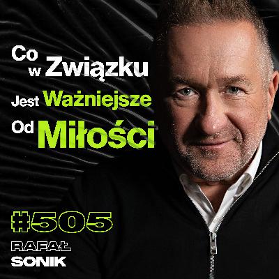 #505 Czy Da Się Zatrzymać Zagładę Ludzkości? Jak Świadomość Definiuje Nasze Życie? - Rafał Sonik