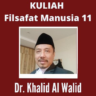 Khalid Al Walid | Filsafat Manusia 11 Khalid Al Walid | Filsafat Manusia 11
