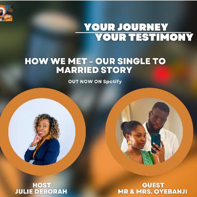 45i. How We Met - Our Single To Married Story Part I