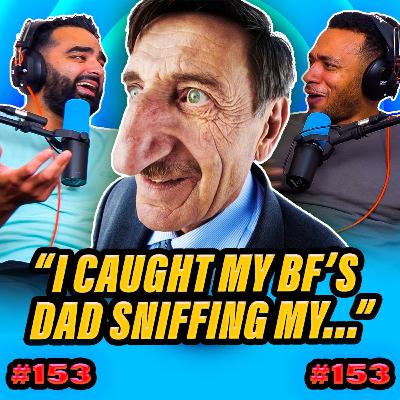 “I caught my boyfriend’s Dad sniffing my…” | EP153 Luke & Pete Talking Sheet
