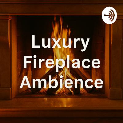 Luxury Fireplace Ambience
